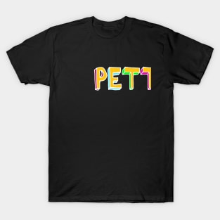 I'm P-E-T-T-Y. And P-R-O-U-D. T-Shirt